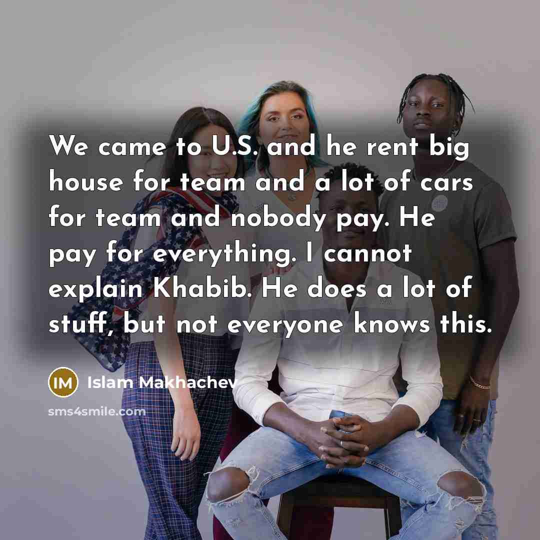 “We came to U.S. and he rent big house for…” quote by Islam Makhachev