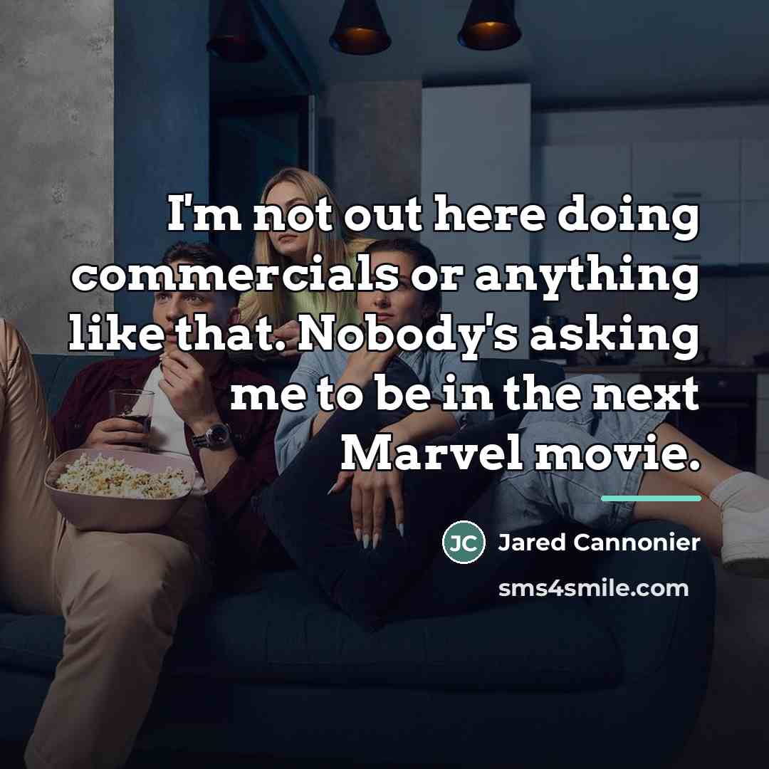 “I'm not out here doing commercials or anything like that.…” quote by Jared Cannonier
