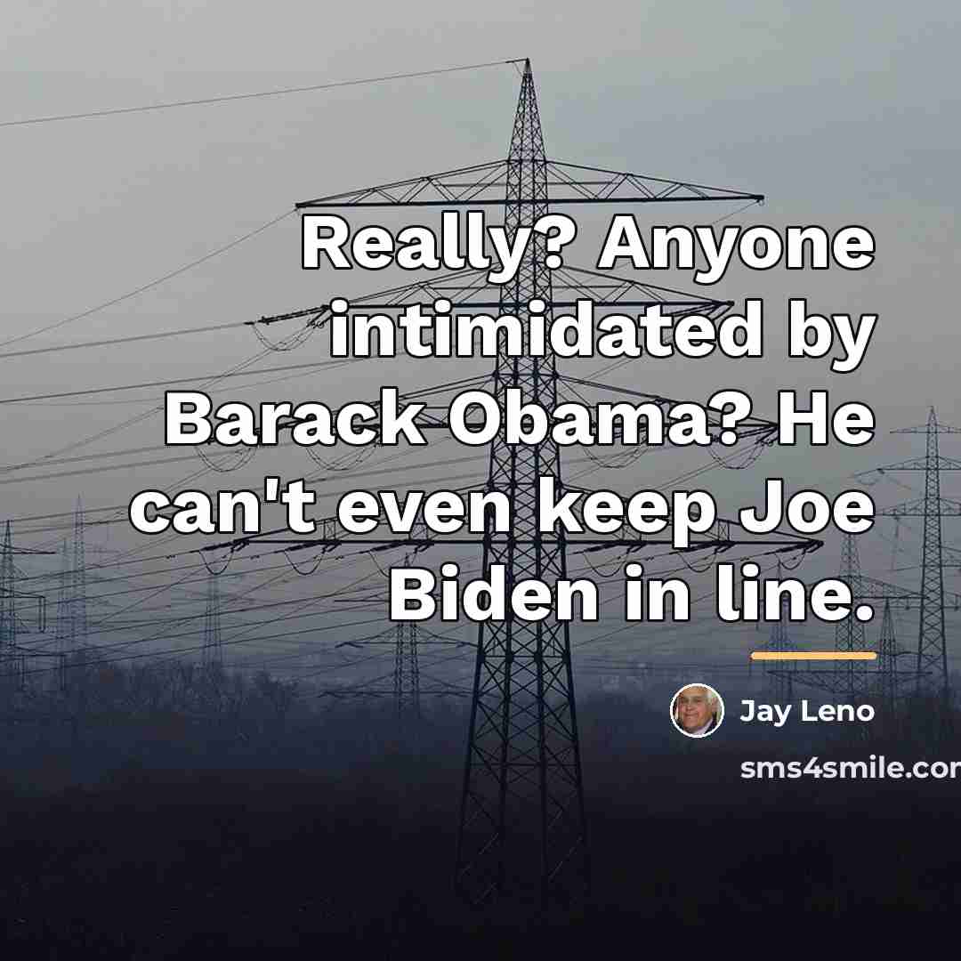 “Really? Anyone intimidated by Barack Obama? He can't even keep…” quote by Jay Leno