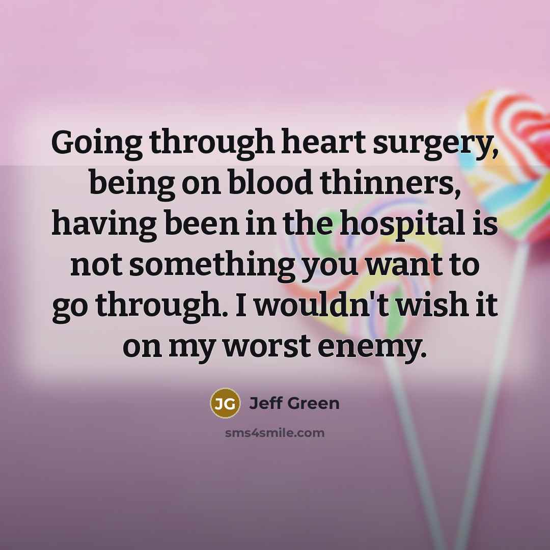 “Going through heart surgery, being on blood thinners, having been…” quote by Jeff Green
