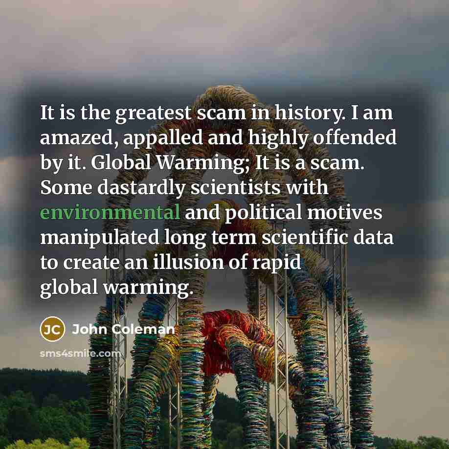 “It is the greatest scam in history. I am amazed,…” quote by John Coleman