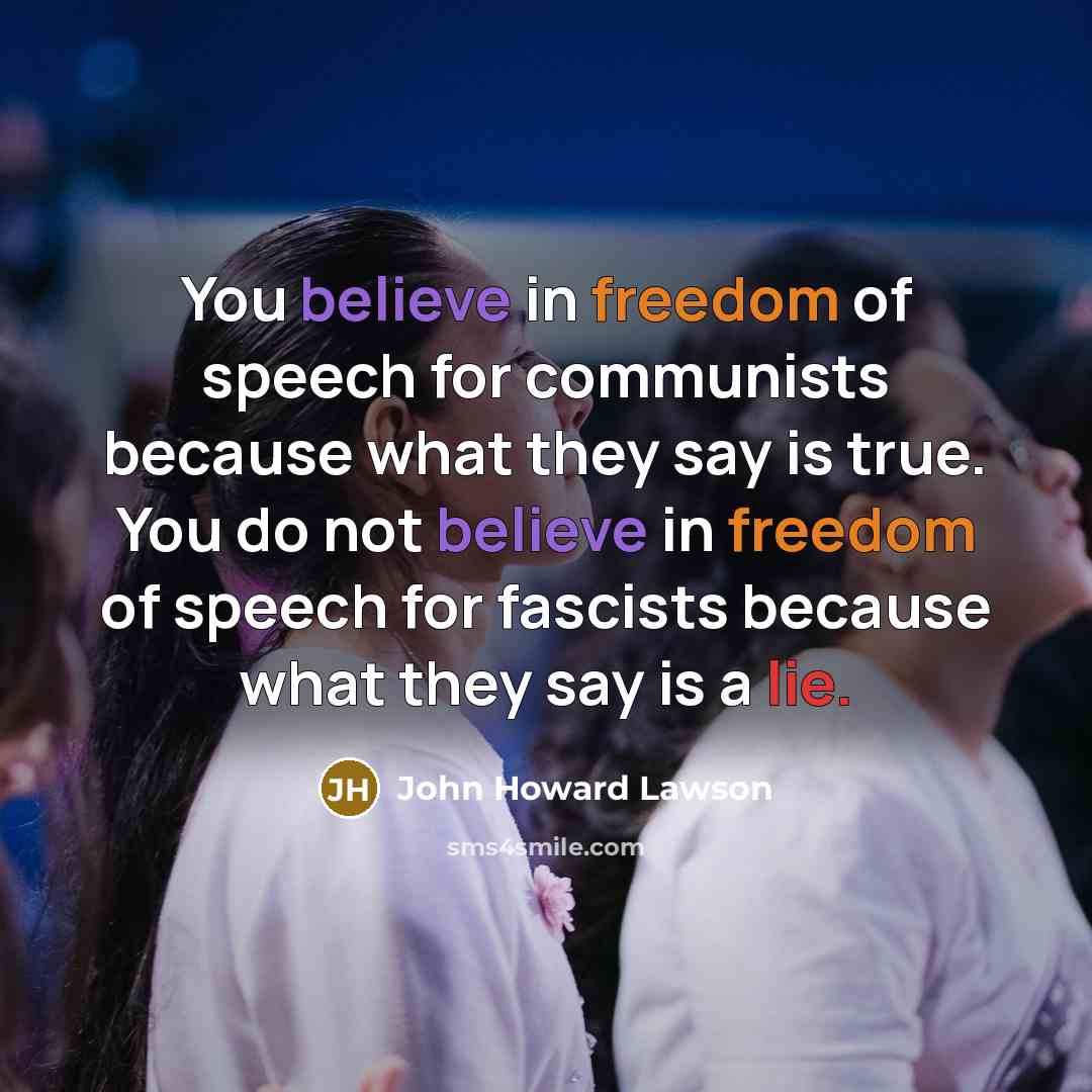 “You believe in freedom of speech for communists because what…” quote by John Howard Lawson