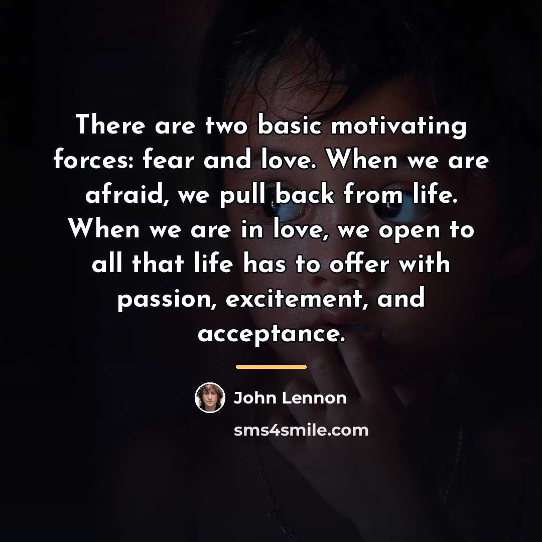 “There are two basic motivating forces: fear and love. When…” quote by John Lennon