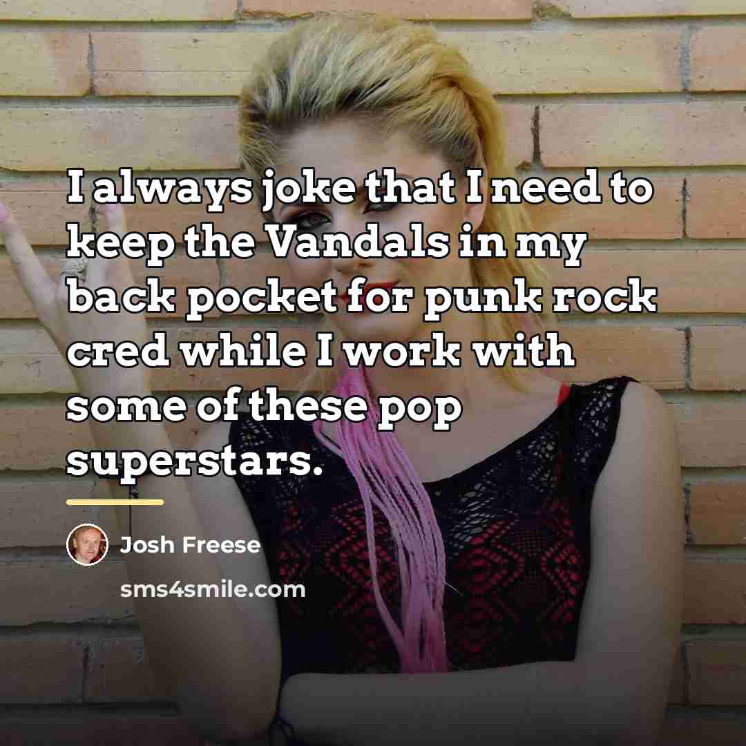 “I always joke that I need to keep the Vandals…” quote by Josh Freese