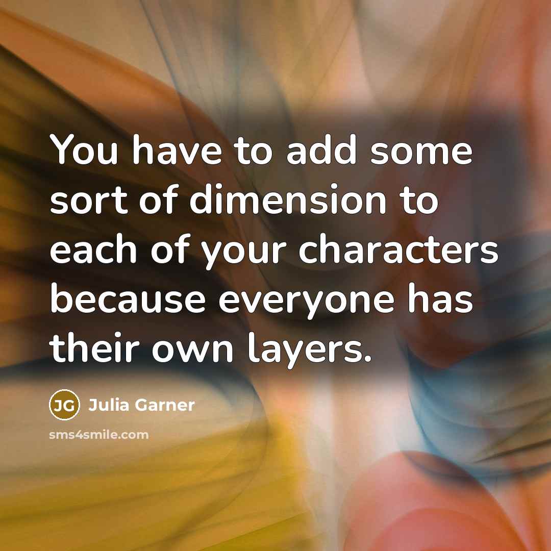 “You have to add some sort of dimension to each…” quote by Julia Garner