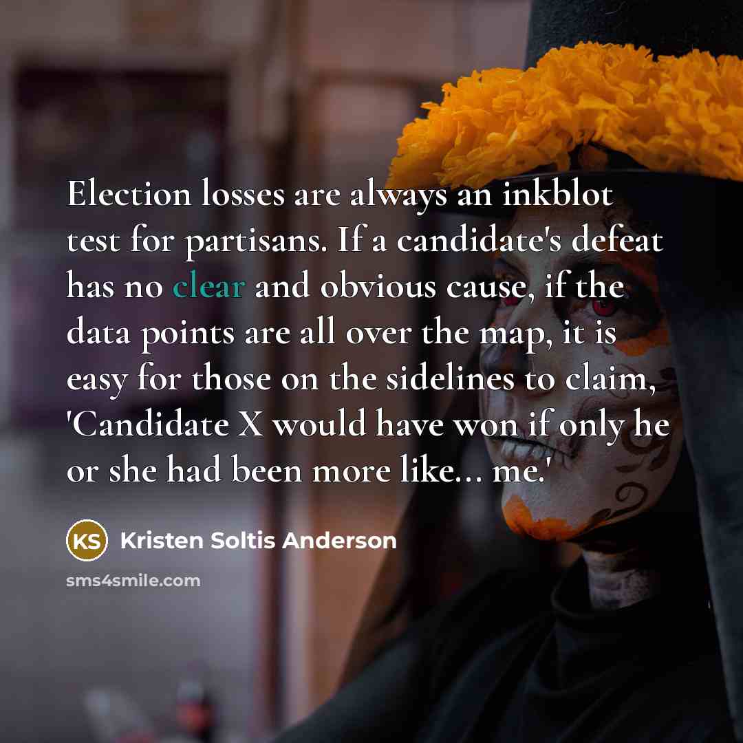 “Election losses are always an inkblot test for partisans. If…” quote by Kristen Soltis Anderson