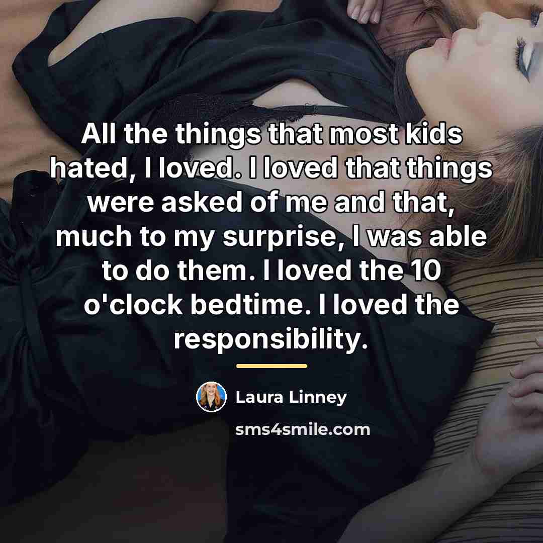 “All the things that most kids hated, I loved. I…” quote by Laura Linney