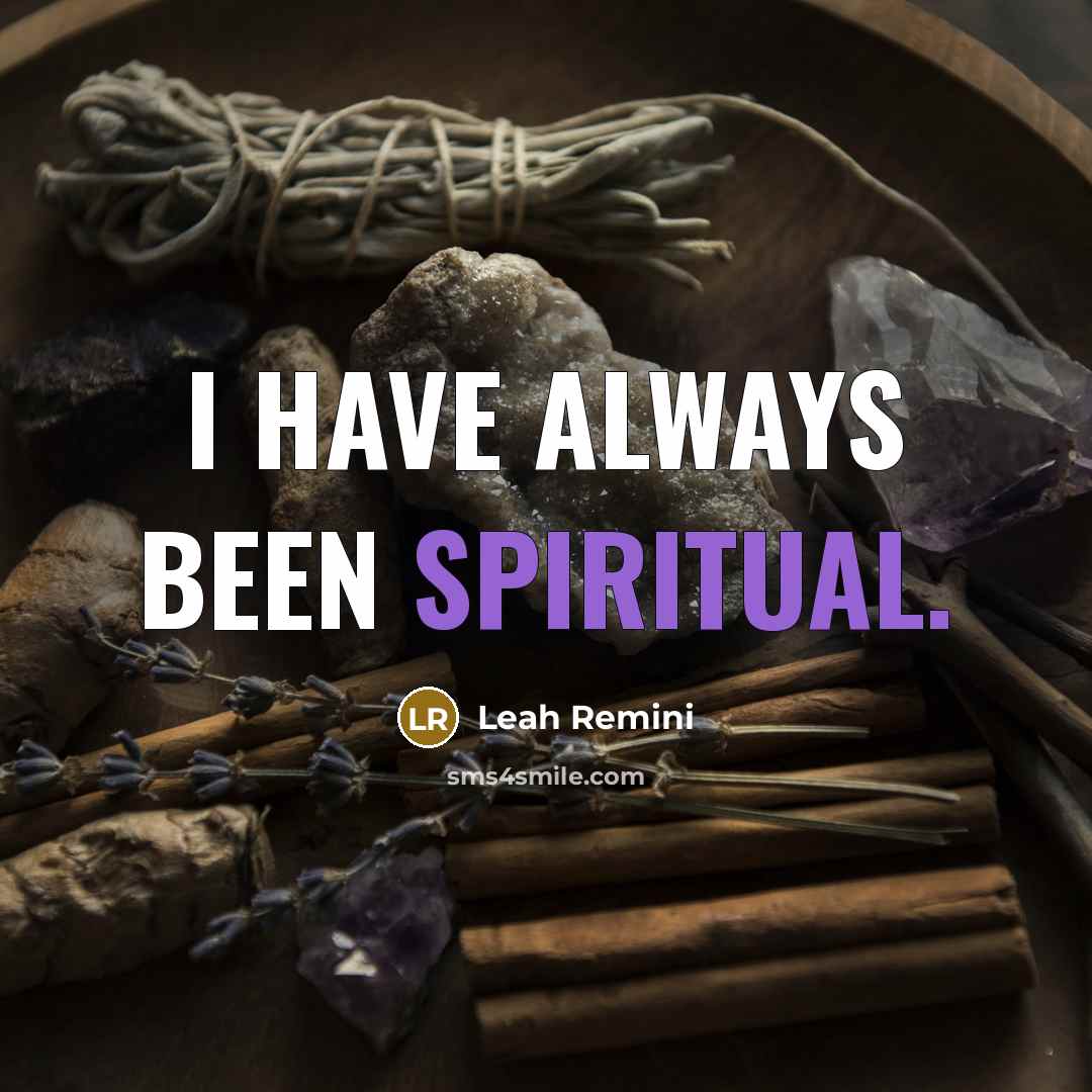 “I have always been spiritual.…” quote by Leah Remini