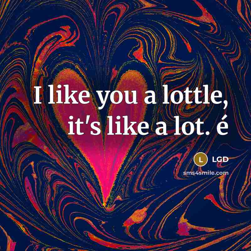 “I like you a lottle, it's like a lot. é…” quote by LGD