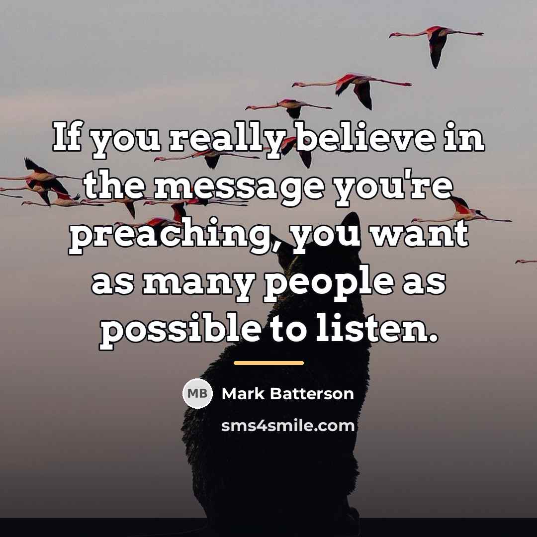 “If you really believe in the message you're preaching, you…” quote by Mark Batterson