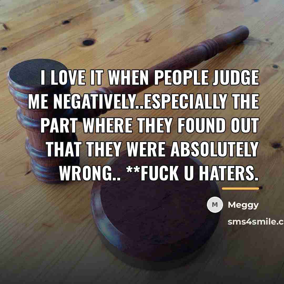 “I l0ve it when people judge me negatively..especially the part…” quote by Meggy