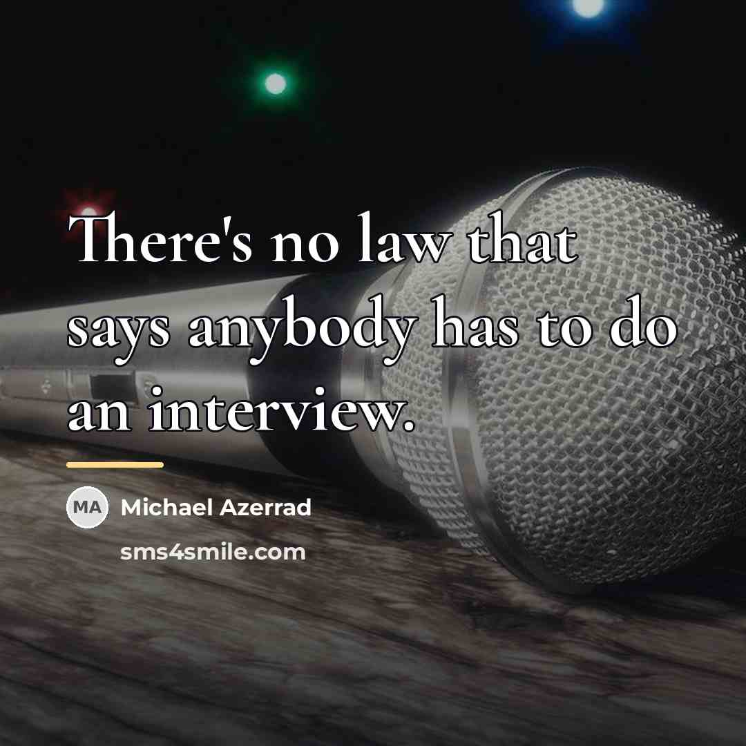 “There's no law that says anybody has to do an…” quote by Michael Azerrad
