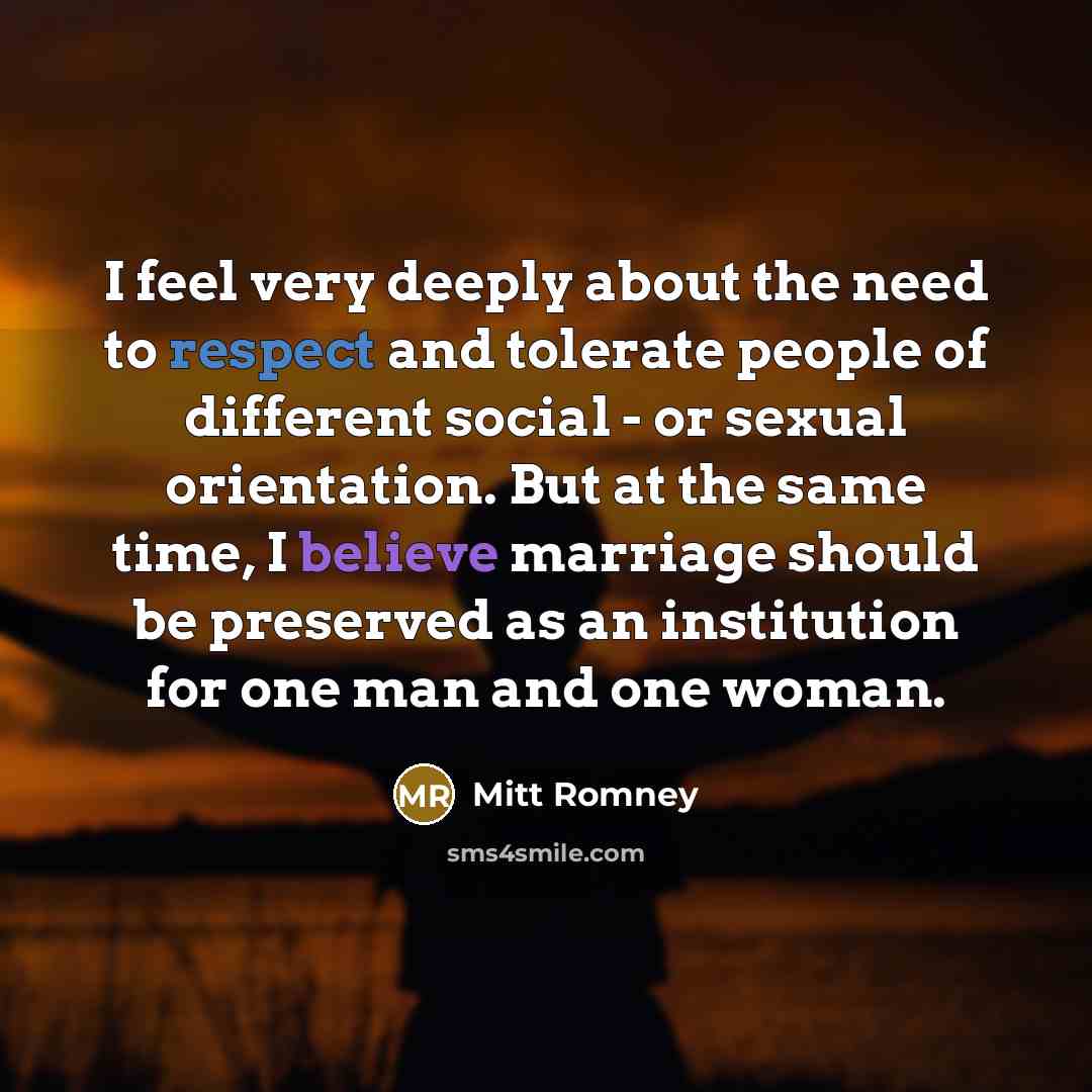 “I feel very deeply about the need to respect and…” quote by Mitt Romney