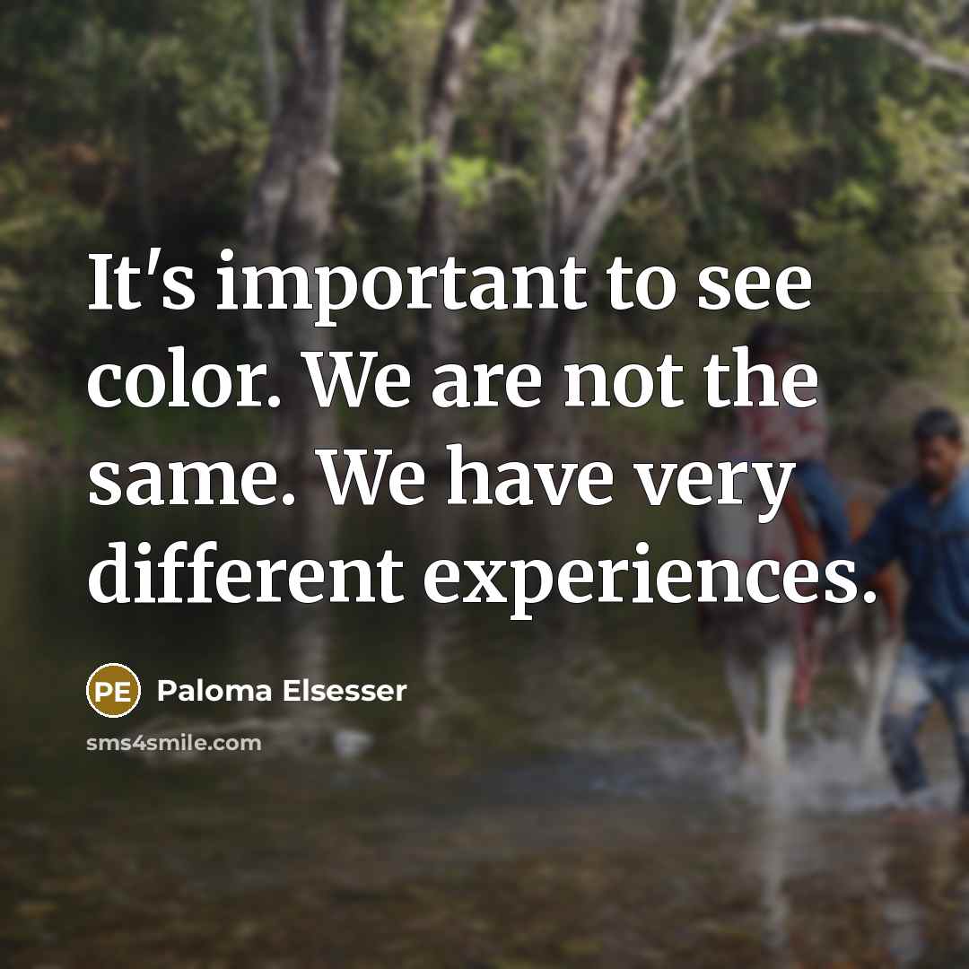 “It's important to see color. We are not the same.…” quote by Paloma Elsesser