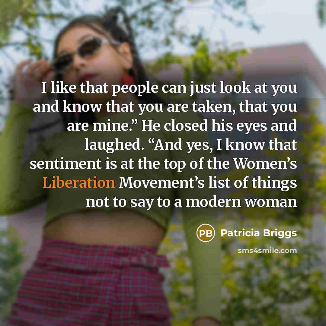 “I like that people can just look at you and…” quote by Patricia Briggs