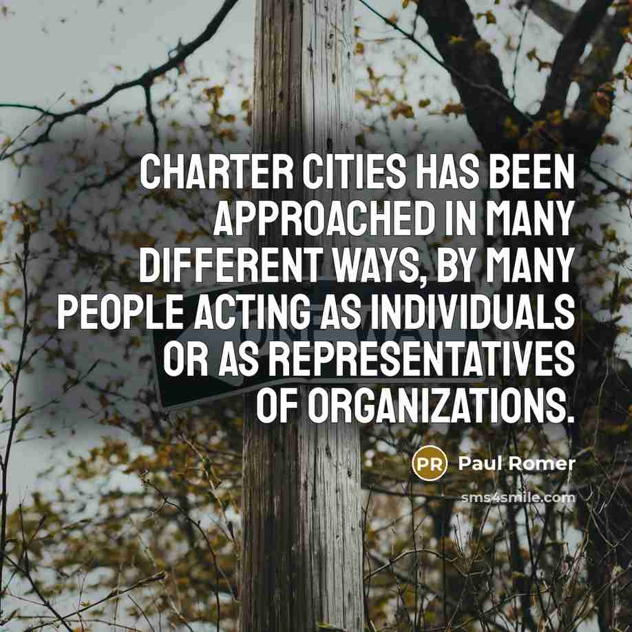 “Charter Cities has been approached in many different ways, by…” quote by Paul Romer