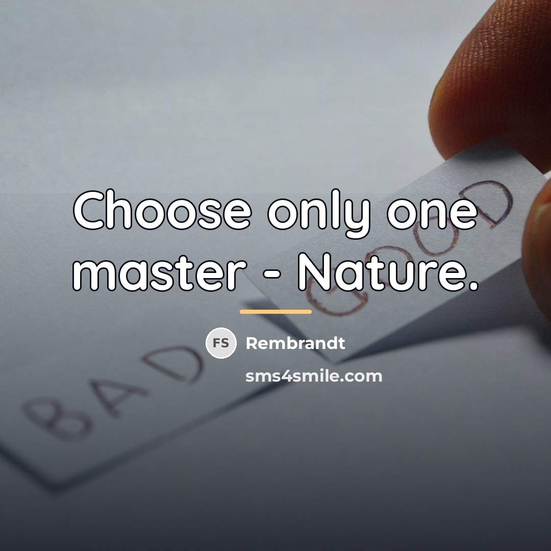“Choose only one master - Nature.…” quote by Rembrandt