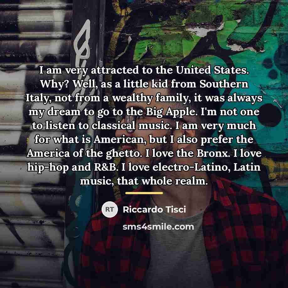 “I am very attracted to the United States. Why? Well,…” quote by Riccardo Tisci