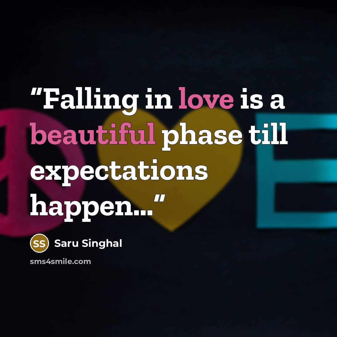 “Falling in love is a beautiful phase till expectations happen…” quote by Saru Singhal