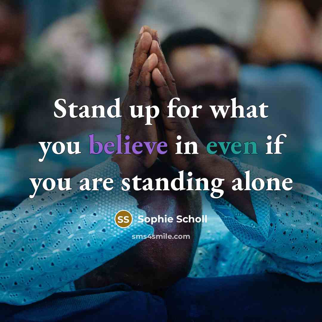 “Stand up for what you believe in even if you…” quote by Sophie Scholl