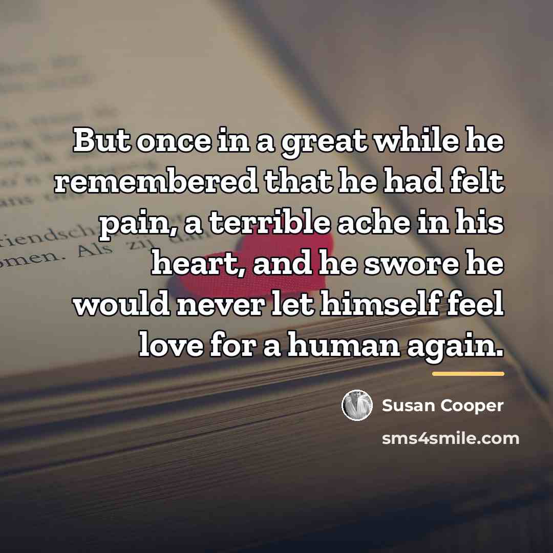 “But once in a great while he remembered that he…” quote by Susan Cooper