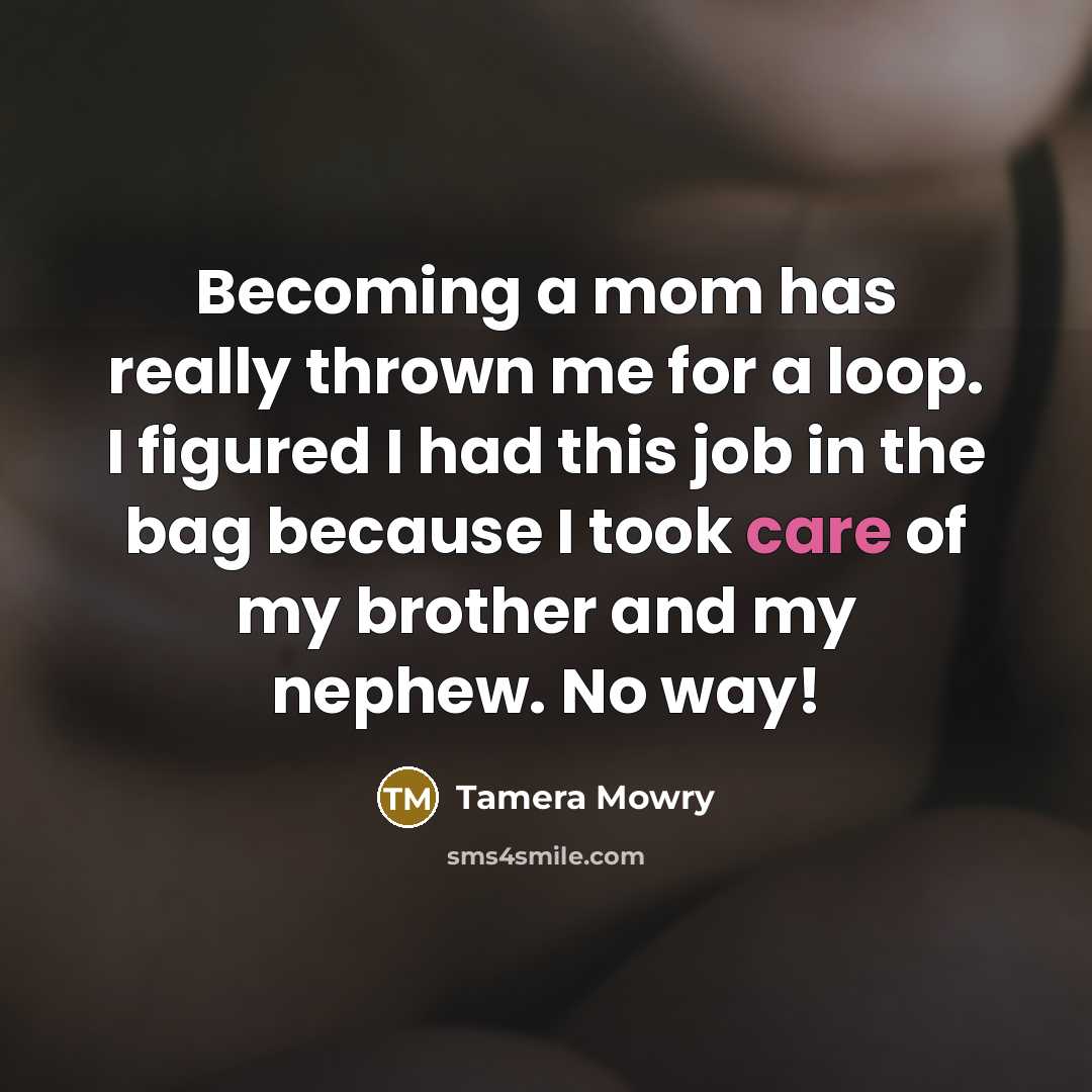 “Becoming a mom has really thrown me for a loop.…” quote by Tamera Mowry