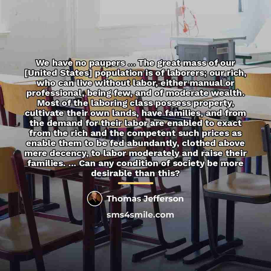 “We have no paupers ... The great mass of our…” quote by Thomas Jefferson