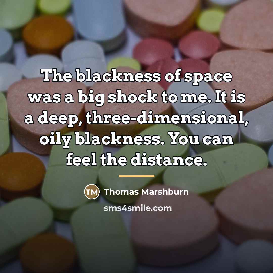 “The blackness of space was a big shock to me.…” quote by Thomas Marshburn
