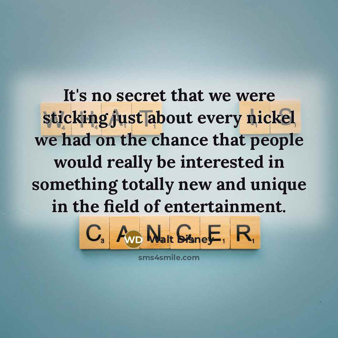 “It's no secret that we were sticking just about every…” quote by Walt Disney