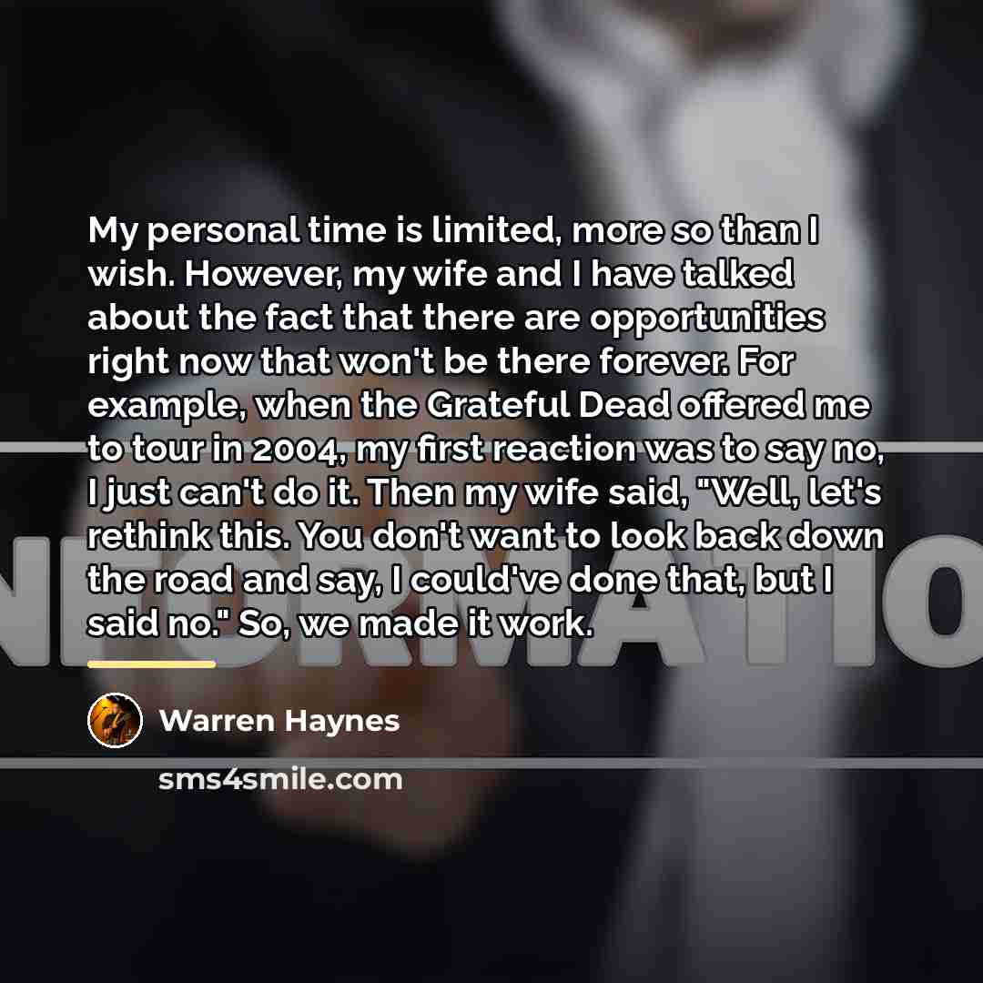“My personal time is limited, more so than I wish.…” quote by Warren Haynes