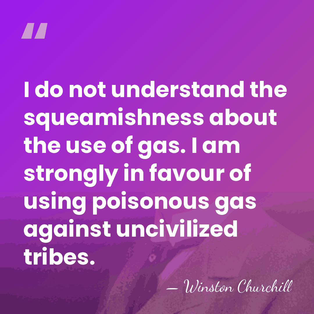 I do not understand the squeamishness about the use of gas. I&hellip; - Winston Churchill