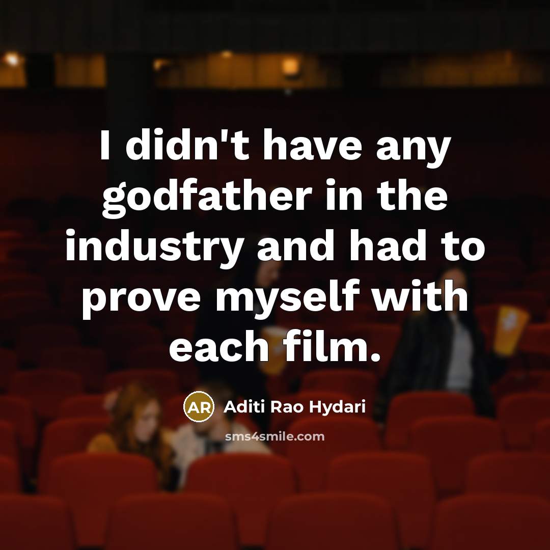 “I didn't have any godfather in the industry and had…” quote by Aditi Rao Hydari