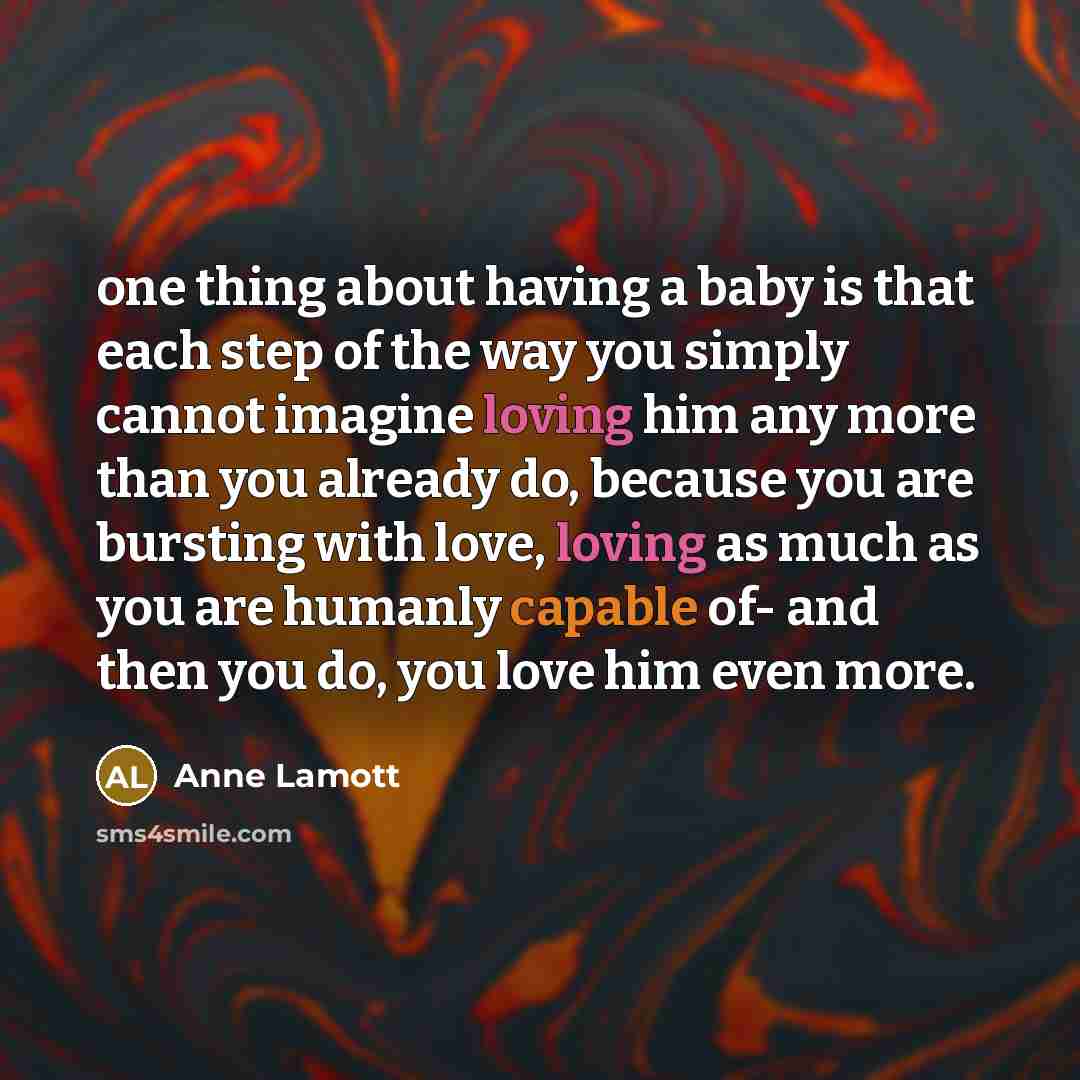 “one thing about having a baby is that each step…” quote by Anne Lamott