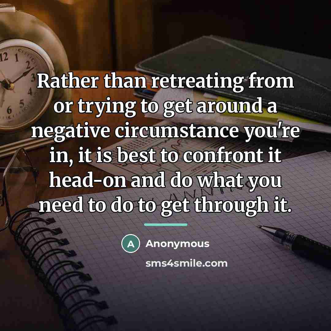 “Rather than retreating from or trying to get around a…” quote by Anonymous
