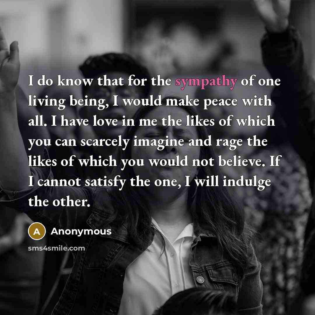 “I do know that for the sympathy of one living…” quote by Anonymous