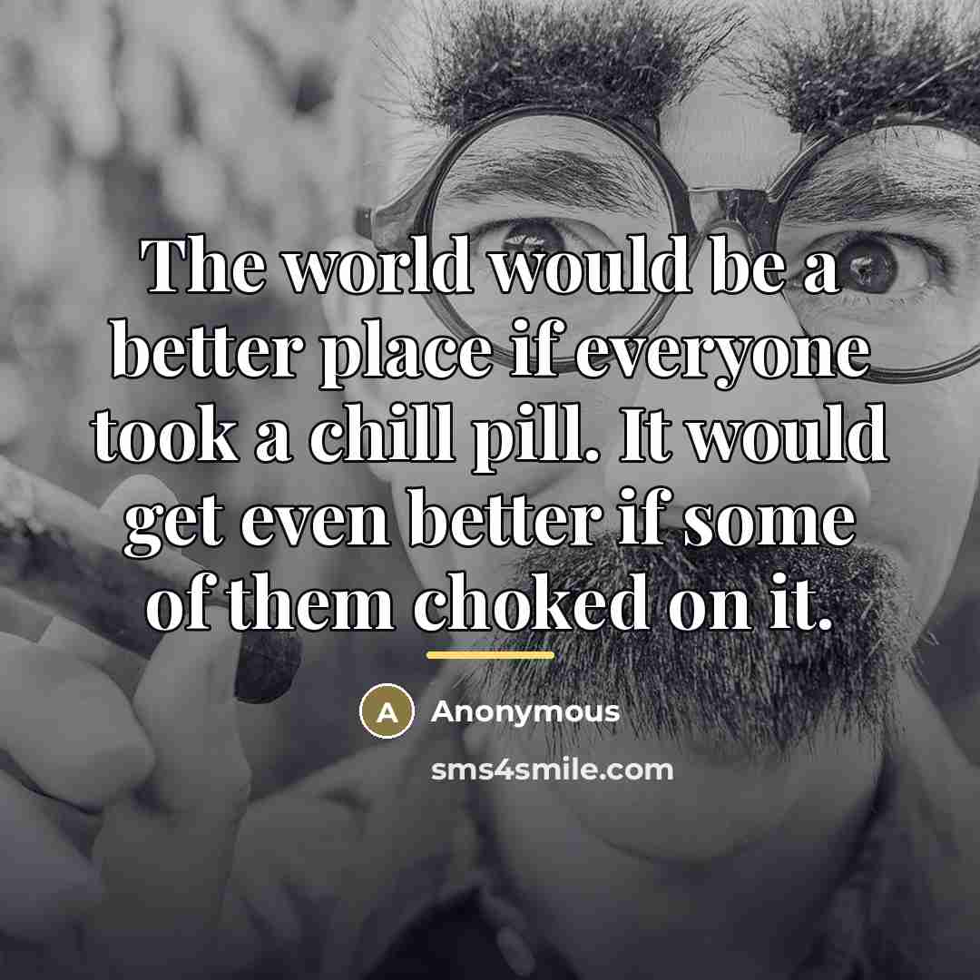 “The world would be a better place if everyone took…” quote by Anonymous