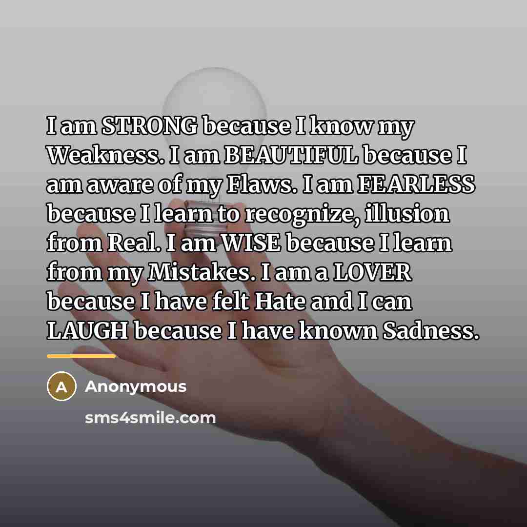 “I am STRONG because I know my Weakness. I am…” quote by Anonymous