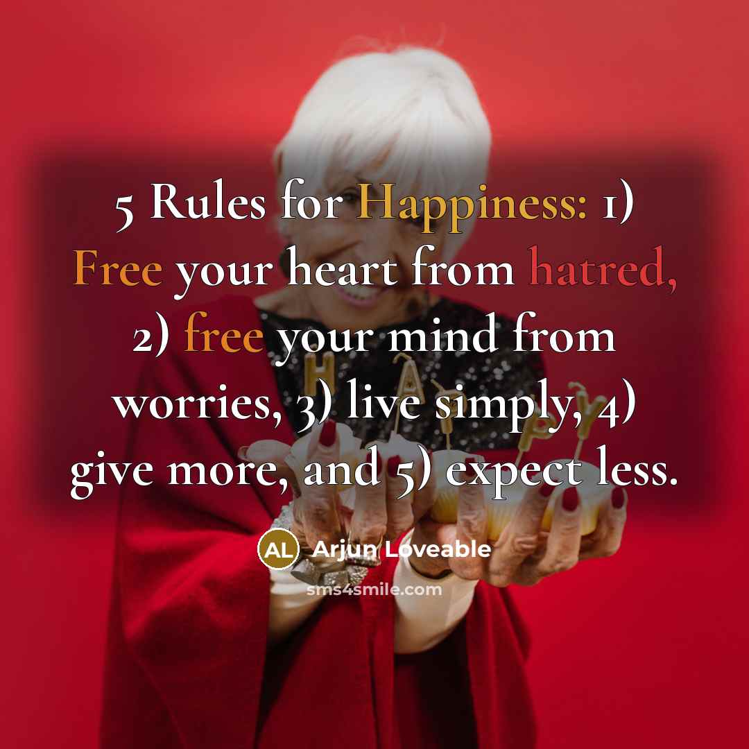 “5 Rules for Happiness: 1) Free your heart from hatred,…” quote by Arjun Loveable