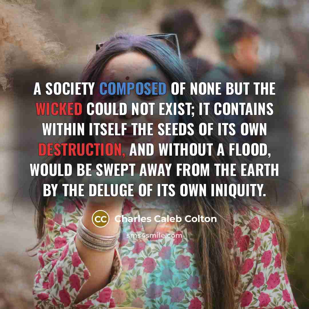“A society composed of none but the wicked could not…” quote by Charles Caleb Colton