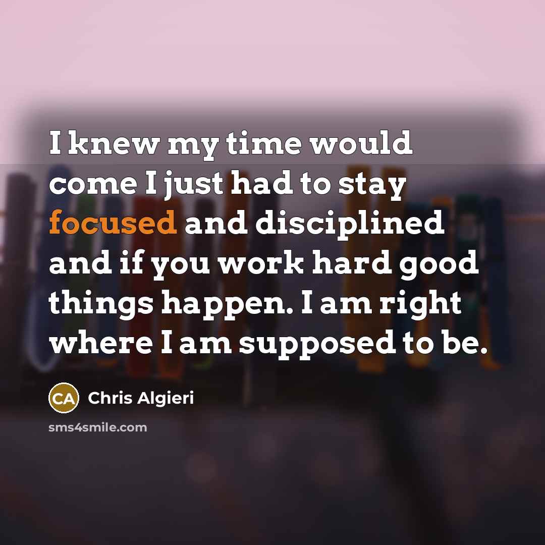 “I knew my time would come I just had to…” quote by Chris Algieri