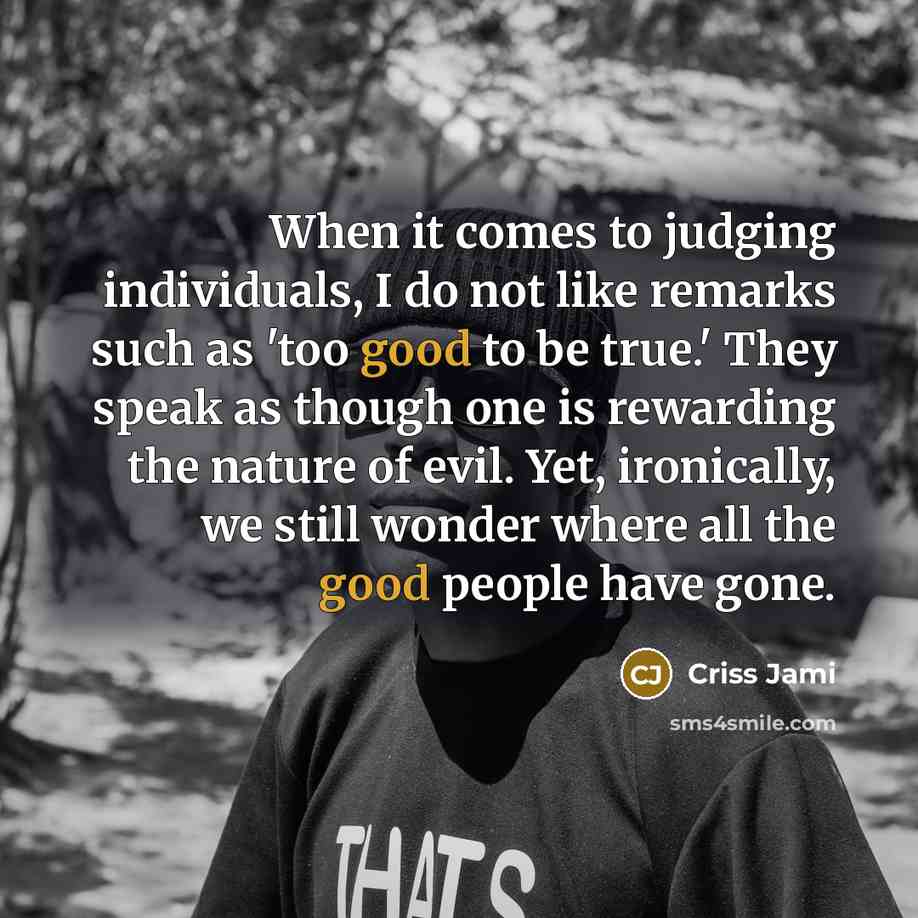 “When it comes to judging individuals, I do not like…” quote by Criss Jami
