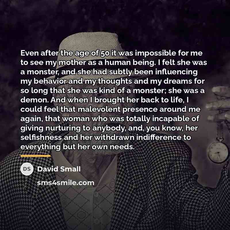 “Even after the age of 50 it was impossible for…” quote by David Small