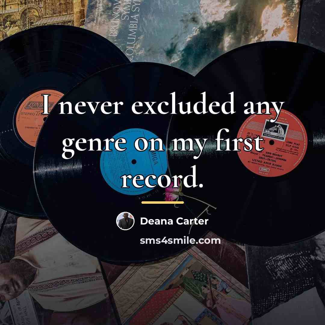 “I never excluded any genre on my first record.…” quote by Deana Carter