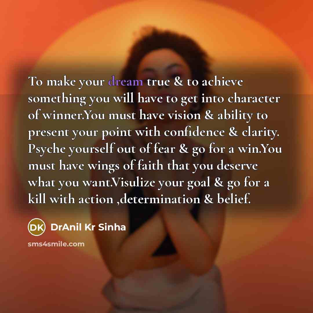 “To make your dream true & to achieve something you…” quote by DrAnil Kr Sinha