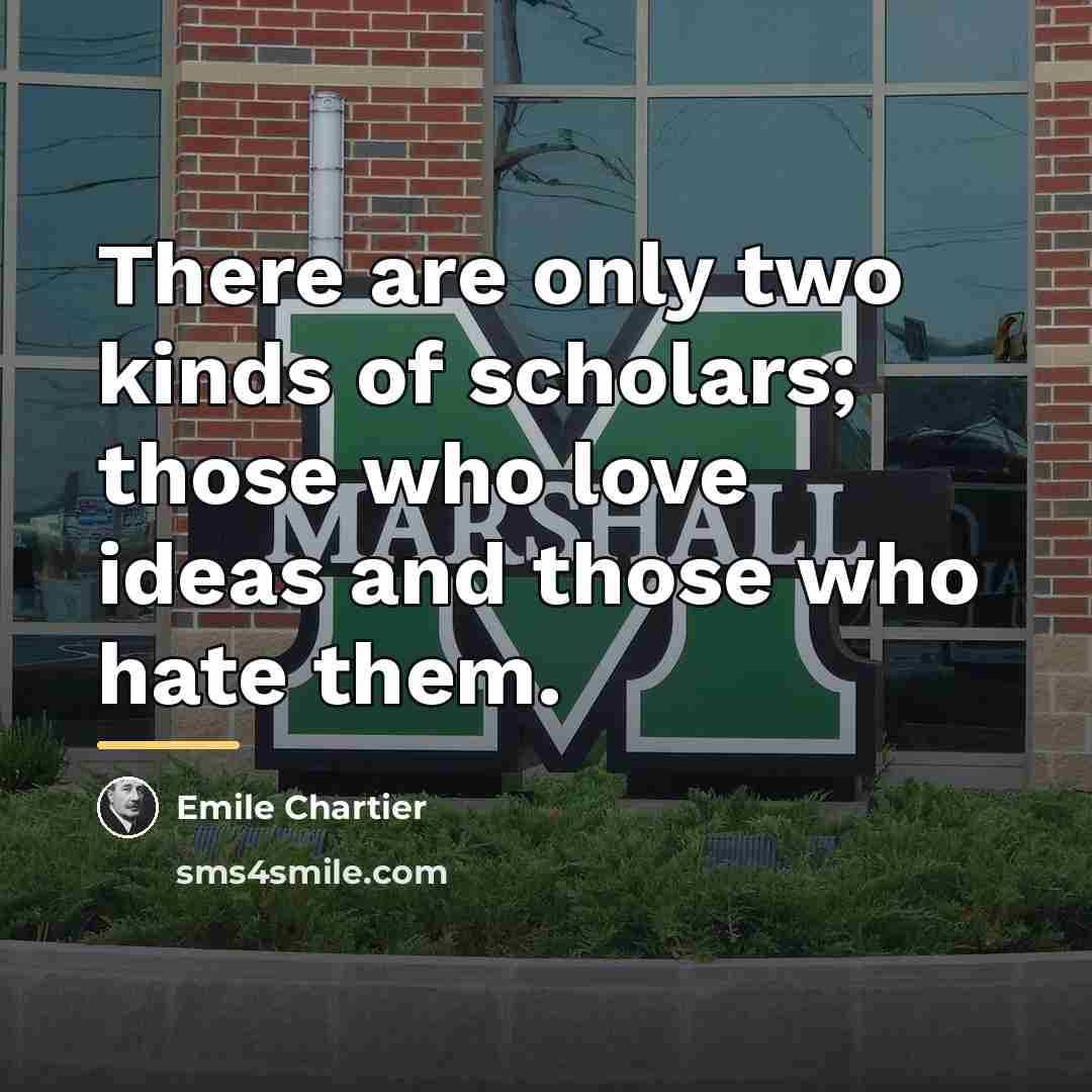 “There are only two kinds of scholars; those who love…” quote by Emile Chartier