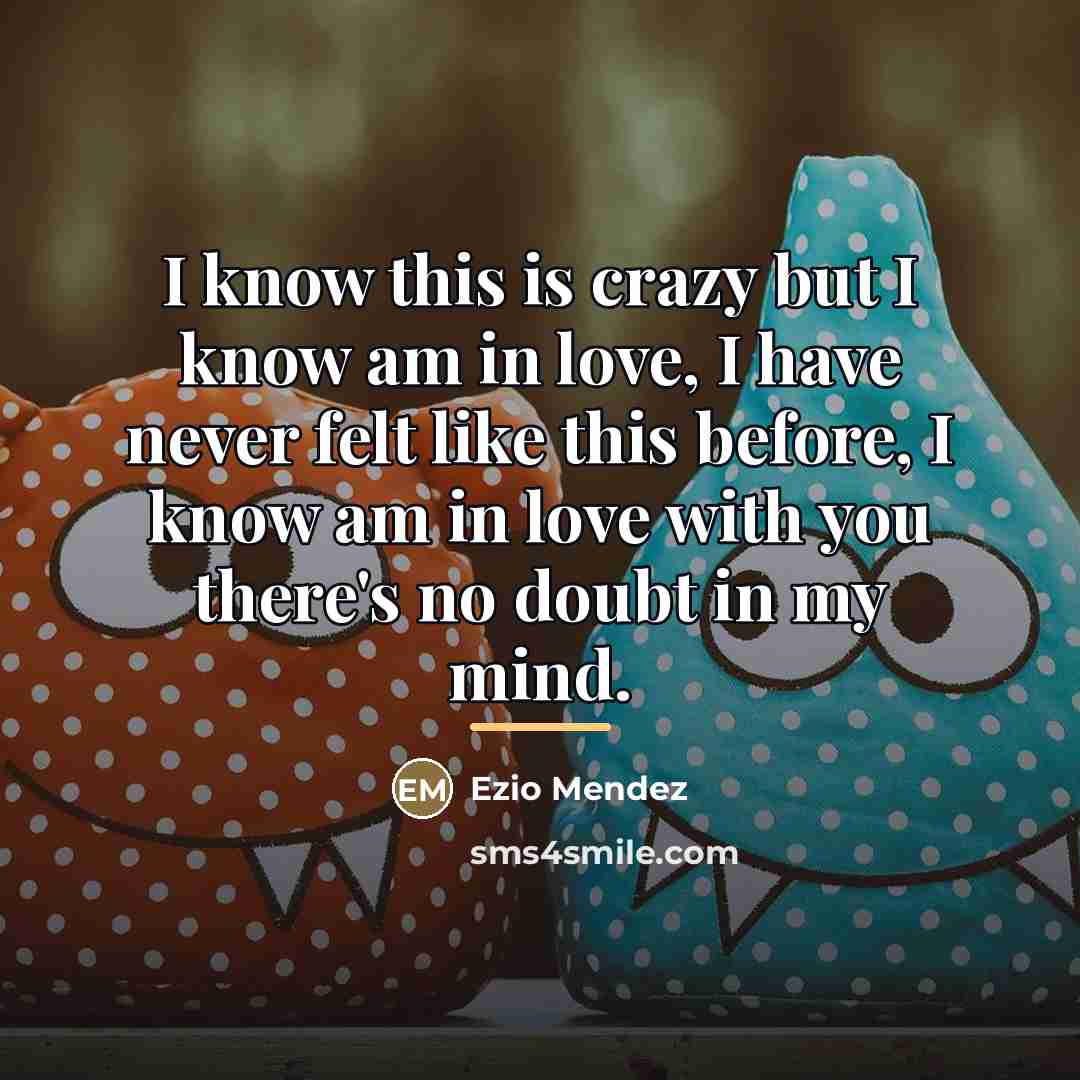 “I know this is crazy but I know am in…” quote by Ezio Mendez