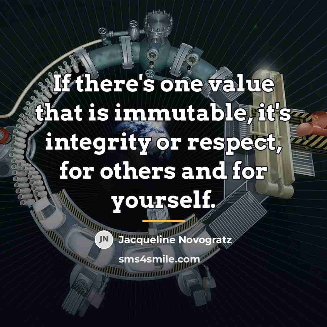 “If there's one value that is immutable, it's integrity or…” quote by Jacqueline Novogratz