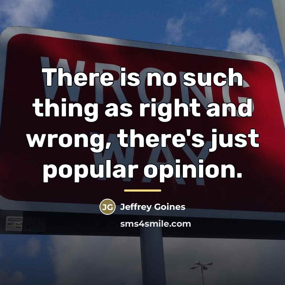 “There is no such thing as right and wrong, there's…” quote by Jeffrey Goines
