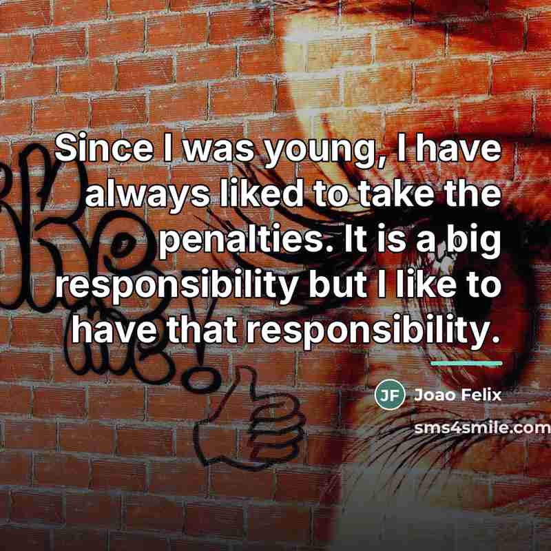 “Since I was young, I have always liked to take…” quote by Joao Felix