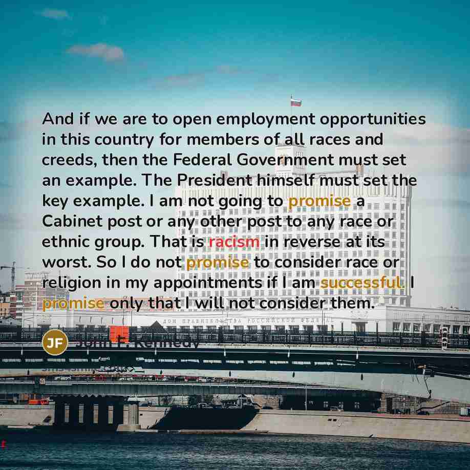 “And if we are to open employment opportunities in this…” quote by John F. Kennedy